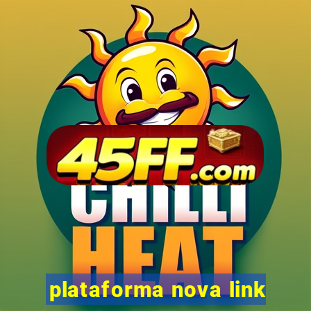 plataforma nova link